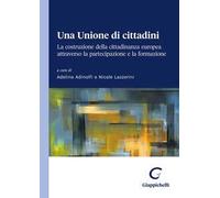 Una Unione di cittadini. La costruzione della cittadinanza europea attraverso la partecipazione e la formazione