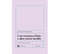 Una vacanza a letto e altre storie inedite