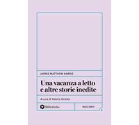 Una vacanza a letto e altre storie inedite