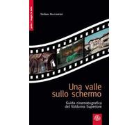 Una valle sullo schermo. Guida cinematografica del Valdarno Superiore