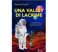 Una Valley di lacrime Giancarlo Sciuto Ed Trefoglie Guida Intima Startup Per Te