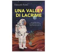 Una Valley di lacrime. Una guida intima per capire se il mondo delle startup fa per te