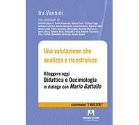Una valutazione che analizza e ricostruisce. Rileggere oggi «Didattica e docimologia» in dialogo con Mario Gattullo