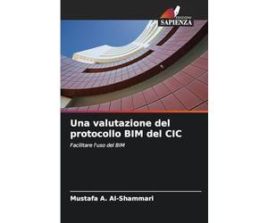 Una valutazione del protocollo BIM del CIC: Facilitare l'uso del BIM