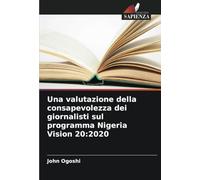 Una valutazione della consapevolezza dei giornalisti sul programma Nigeria Vision 20:2020