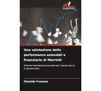 Una valutazione delle performance aziendali e finanziarie di Marriott: di Marriott International Incorporated dal 1° gennaio 2014 al 31 dicembre 2016