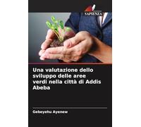 Una valutazione dello sviluppo delle aree verdi nella città di Addis Abeba