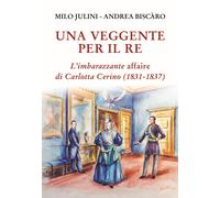 Una veggente per il re. L'imbarazzante affaire di Carlotta Cerino (1831-18...