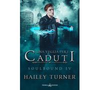 Una veglia per i caduti. Soulbound - Turner Hailey