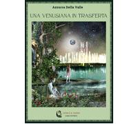 Una venusiana in trasferta - Azzurra Della Valle
