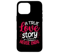 Una vera storia d'amore non finisce mai Custodia per iPhone 16 Pro Max