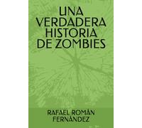 UNA VERDADERA HISTORIA DE ZOMBIES