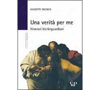 Una verità per me. Itinerari kierkegaardiani