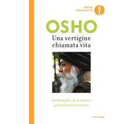 Una vertigine chiamata vita. Autobiografia di un mistico spiritualmente scorretto