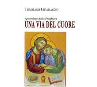 Una via del cuore. Apostolato della preghiera
