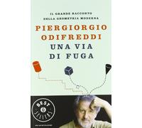Una via di fuga. Il grande racconto della geometria moderna. Ediz. illustrata
