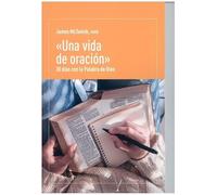 Una vida de oración: 30 días con la Palabra de Dios