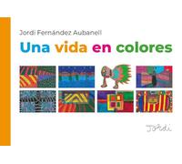 Una vida en colores. Ediz. spagnola e italiana