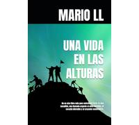 UNA VIDA EN LAS ALTURAS: No es otro libro más para entretener tu fe. Es una sacudida, una llamada urgente al alma dormida, al corazón distraído y al creyente conformista.