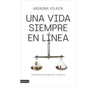 Una vida siempre en línea: Anatomía psicológica de una época