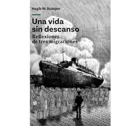 Una vida sin descanso: Reflexiones de tres migraciones