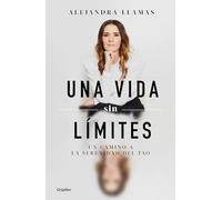 Una vida sin limites (Edición aniversario) / The Art of Knowing Yourself (Anniversary Edition)