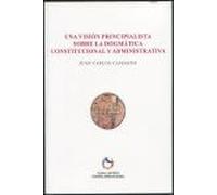 Una visión principialista sobre la dogmática constitucional y administrativa