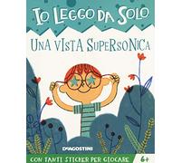 Una vista supersonica. Con adesivi. Ediz. a colori. Con app