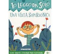 Una vista supersonica. Con adesivi. Ediz. a colori. Con app