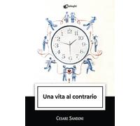 Libri Cesare Sandoni - Una Vita Al Contrario