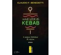 Una vita al Kebab. Il sogno italiano di Azim
