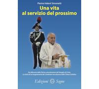 Una vita al servizio del prossimo. Da difensore della Patria a proclamatore del Vangelo di Cristo