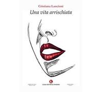 Una vita arrischiata