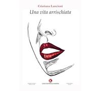Una vita arrischiata