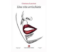 Una vita arrischiata - 2025 - Kimerik (Percorsi)
