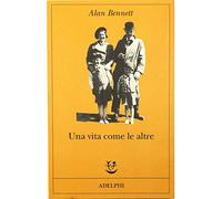 Una vita come le altre - Bennett Alan