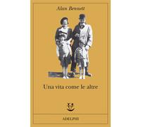Una vita come le altre - Bennett Alan