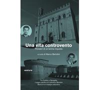 Una vita controvento. Pensieri di un'anima inquieta