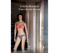Una vita da donna - Muratori Letizia