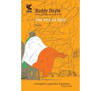 Una vita da eroe - [Guanda Editore]