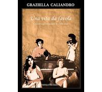 Una vita da favola: Quattro generazioni a confronto [Paperback] [Jan 15, 2024] C