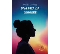 Cattaneo Patrizia – Una vita da leggere – Volevo una mamma a forma di mamma