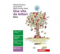 Una vita da lettori. Epica. Per le Scuole superiori. Con Contenuto digitale (fornito elettronicamente)