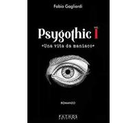 Una vita da maniaco. Psygothic. Vol. 1