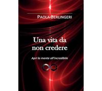 Una vita da non credere