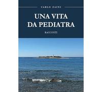 Una vita da Pediatra - Racconti