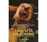 Una vita da zombie. Vita privata e carriera di una star dell'horror. Ediz. integrale
