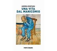 Una vita dal manicomio