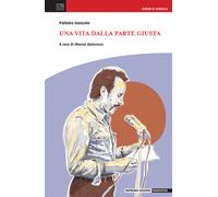 Una vita dalla parte giusta - Gonzato Palmiro