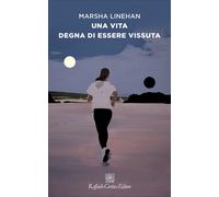 Una vita degna di essere vissuta - Linehan Marsha M.